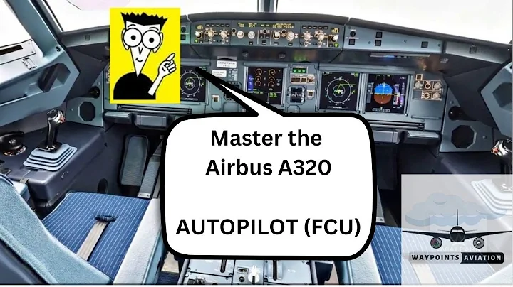 Airbus A320 | Tutorial | Autopilot - Understanding the FCU (Flight Control Unit)