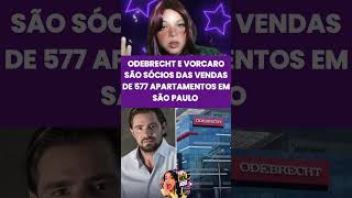 vorcaro e Odebrecht são sócios em vendas #shorts #noticias #fofoca #vorcaro #video