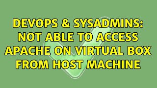 Celebrity DevOps & SysAdmins: Not able to access apache on virtual box from host machine Net Worth