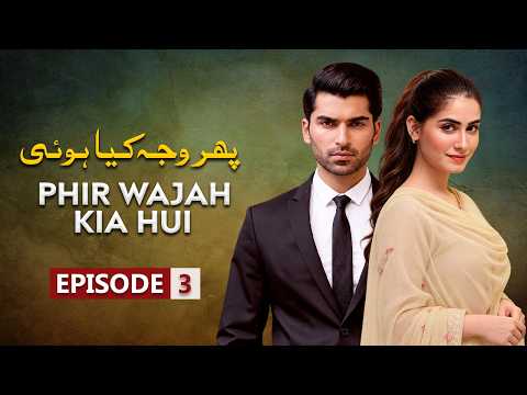 Phir Wajah Kya Hui — Episode 3