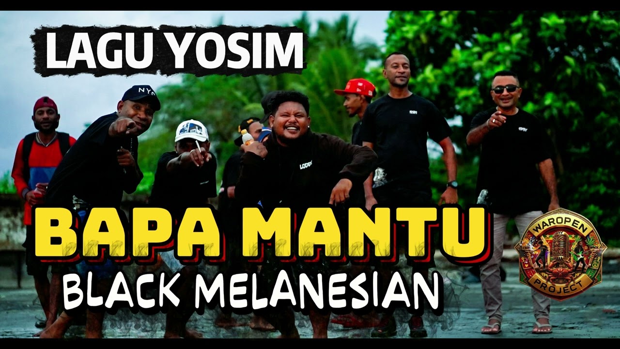 BAPA MANTU – LAGU YOSIM | Black Melanesian | OFFICIAL MUSIC