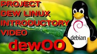 [LINUX] [DEW00] Project "DEW" INTRODUCTORY video (and some demo)