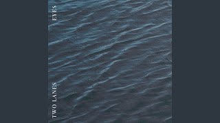 Eyes - TWO LANES