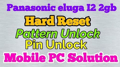 Panasonic eluga I2 hard reset