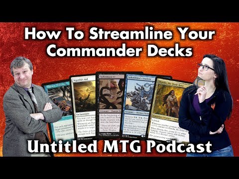 How To Streamline Your Commander Deck | Untitled Magic: The Gathering Podcast #5