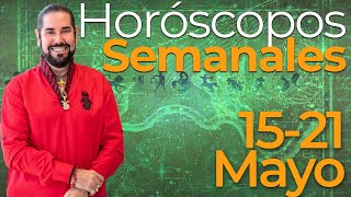 Los Horoscopos Semanales del 15 al 21 de Mayo