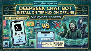 DeepSeek AI: Termux Setup Guide 🚀 Install DeepSeek AI On Termux 📱| Vic Cyber Spaces