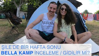 ŞİLE'DE KAMP! BELLA KAMP İNCELEME. İstanbula yakın huzur, düzen ve sakinlik dolu bir kamp!
