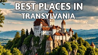 7 Best Places To Visit In Transylvania Romania | Transylvania Travel Guide