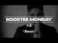 BOOSTEE MONDAY #3 - Deux