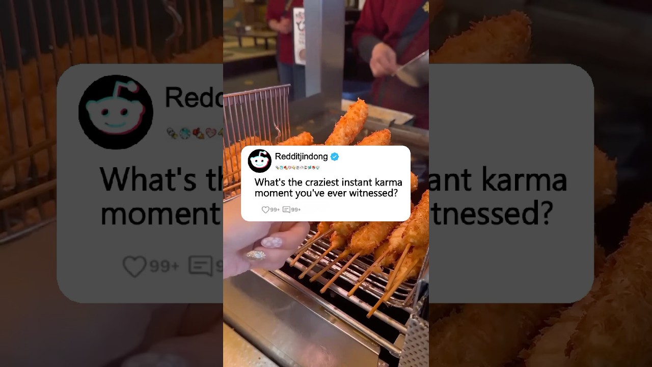 What's the craziest instant karma moment you've ever witnessed?