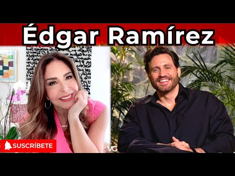 Édgar Ramírez | En EXCLUSIVA | El venezolano con más éxito en Hollywood