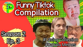 Best Pinoy Funny Videos Compilation 2020 | Lasing Collection with Babalu Tik tok | What the P S2 Ep3