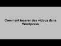 Comment insrer une vido dans wordpress