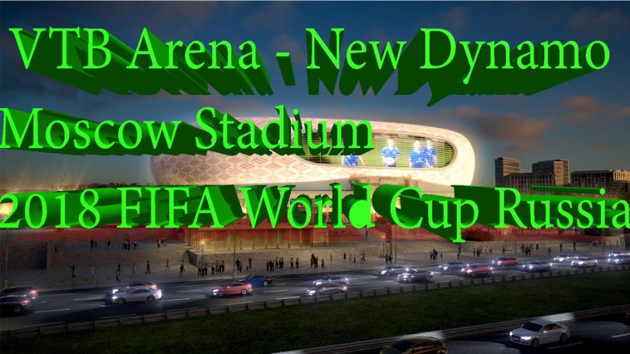 [2018 FIFA World Cup Russia™ ] VTB Arena - New Dynamo Moscow Stadium⚽
