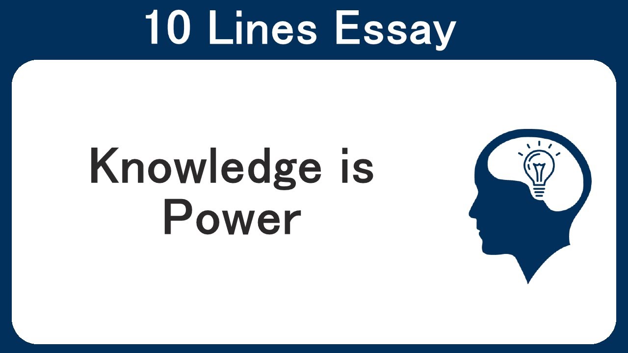 knowledge is power essay 10 lines
