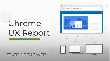 The Chrome UX Report - The State of the Web