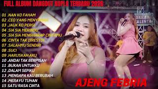 NAN KO PAHAM AJENG FEBRIA FULL ALBUM KOPLO TERBARU 2026#dangdut #musikdangduterbaru #ajengfebria