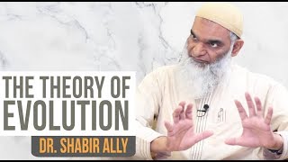 The Theory Of Evolution An Introduction Dr Shabir Ally