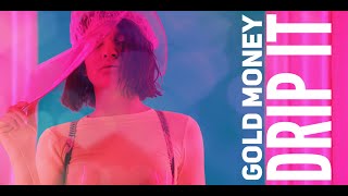 Gold Money - Drip It ( by Costi )