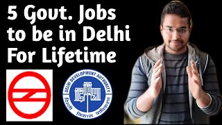 जिंदगी भर में Delhi रहने के लिए 5 Government Job |