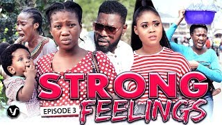 STRONG FEELINGS EPISODE 3-2020 LATEST UCHENANCY NOLLYWOOD MOVIES (NEW MOVIE