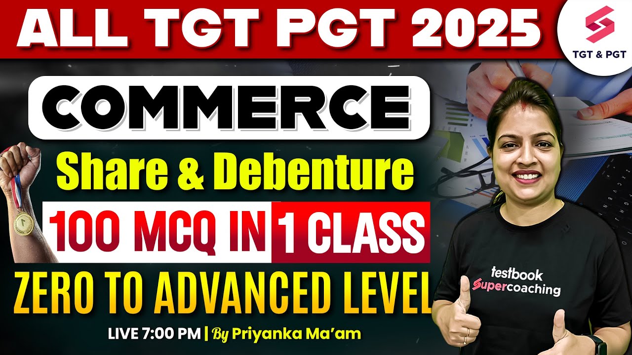 Commerce For All TGT/PGT Exams 2025 | Share & Debentures MCQ Commerce By Priyanka Ma'am
