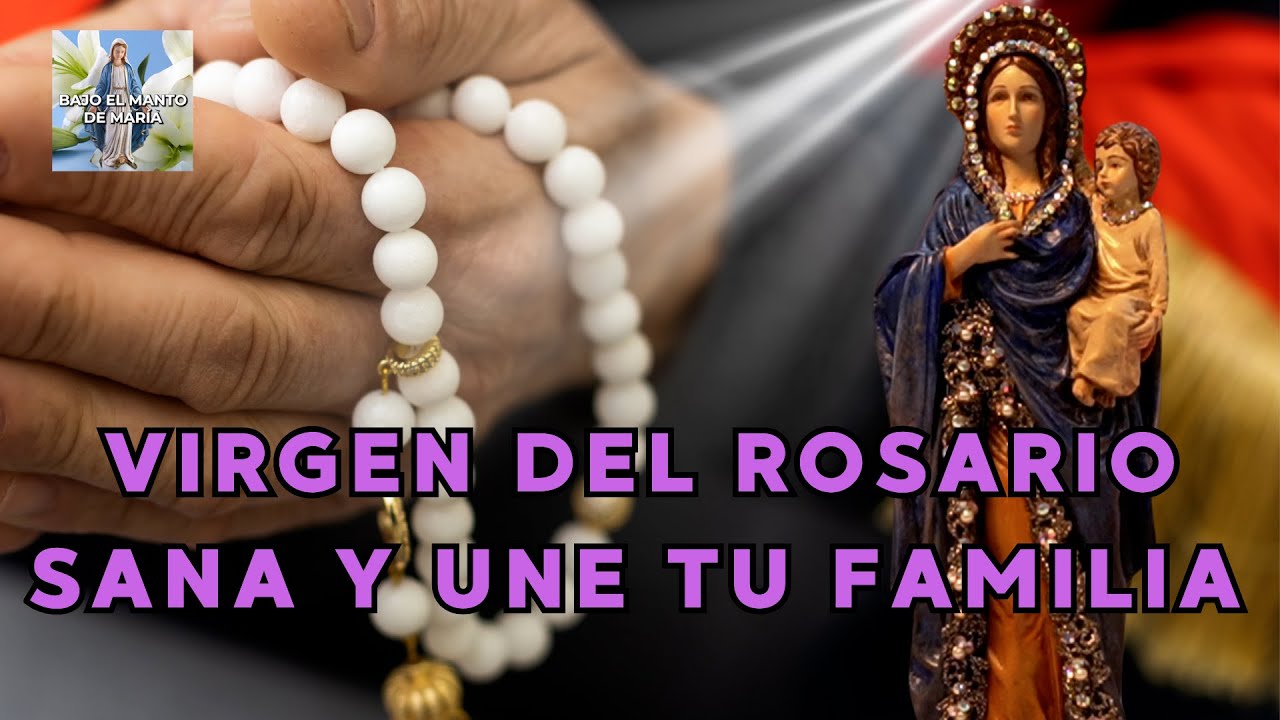 Oración a la Virgen del Rosario por la Familia 🙏 | Bajo el Manto de María