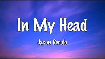 In my head (LYRICS) - Jason Derulo