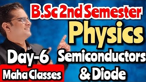B.Sc 2nd Semester Physics Maha Class Day-6!Semiconductors & Diode! #bedkdian#bsc2ndsemester