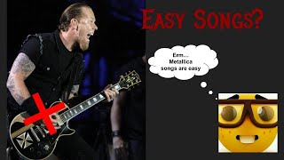 Metallica Songs Are Easy