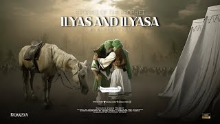 The sad story of Prophet ILYAS and ILYASA