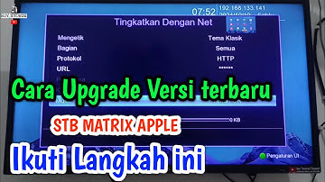 Cara Upgrade Versi Terbaru STB Matrix Apple Merah Untuk Pemula