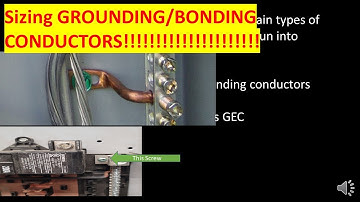 Everything you need to know about sizing Grounding and Bonding Conductors Part 1