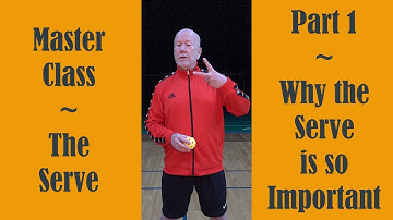 Master Class - The Serve - Part 1 - Why the Serve is so Important