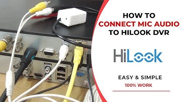 [HILOOK] How To Connect Audio Mic To DVR