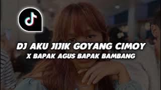 DJ AKU JIJIK GOYANG CIMOY X BAPAK AGUS BAPAK BAMBANG - SOUND TIK TOK OLD JEDANG JEDUNG