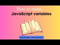 How to name a variable in javascript? how to declare and initialized the variables in javascript.