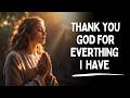 Thank You Lord For Everything I Have Morning Gratitude