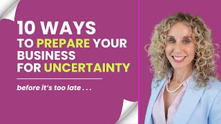 10 Ways to Protect Your Small Business from Uncertainty, Inflation & Trade Wars