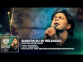 Sun Raha Hai Na Tu - Reloaded FULL AUDIO SONG by  Ankit Tiwari | T-Series