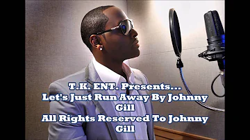 Johnny Gill Let's Just Run Away