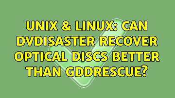 Unix & Linux: Can dvdisaster recover optical discs better than gddrescue?
