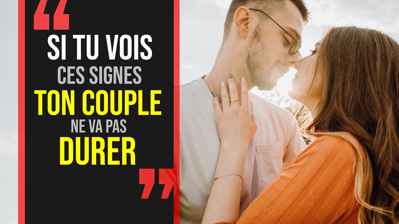 4 gros signes que TA RELATION AMOUREUSE NE VA PAS DURER - Comment