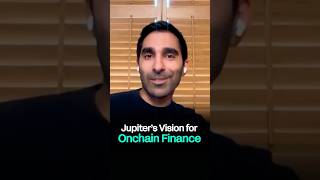 Jupiter's Vision for Onchain Finance #finance
