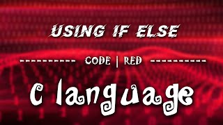 Turbo C++ || C language || using IF ELSE control Instructions|| CODE RED