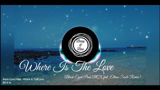 Where is the Love - Black Eyed peas[BCX feat. Ellena Soule Remix]