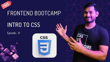 Getting Started with CSS | Frontend Bootcamp Hindi | Ep.09