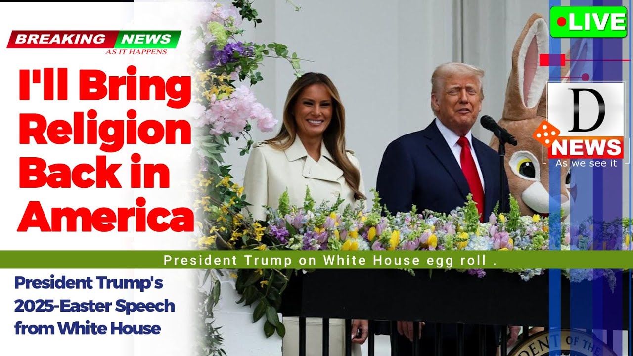 LIVE | Trump’s White House Easter Egg Roll Honoring Jesus, America, and the Pope
