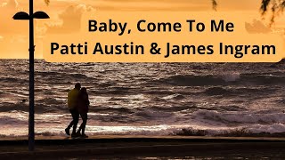 Baby, Come To Me - Patti Austin & James Ingram